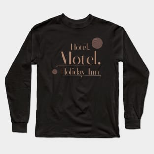 Hotel, Motel, Holiday Inn // Vintage // Old school hiphop Long Sleeve T-Shirt